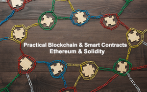 Practical Blockchain and Smart Contracts: Ethereum & Solidity