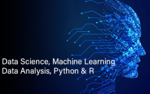 Data Science, Machine Learning, Data Analysis, Python & R
