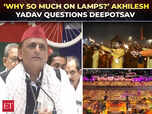 Image for Ayodhya Deepotsav: Akhilesh Yadav says, ‘Why spend so much on lamps?’
