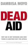 Dead Aid by Dambisa Moyo Dead Aid by Dambisa Moyo
