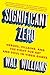 Significant Zero by Walt Williams Significant Zero by Walt Williams