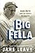 The Big Fella by Jane Leavy The Big Fella by Jane Leavy
