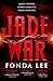 Jade War by Fonda Lee Jade War by Fonda Lee