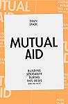 Mutual Aid by Dean Spade Mutual Aid by Dean Spade