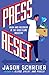 Press Reset by Jason Schreier Press Reset by Jason Schreier