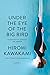 Under the Eye of the Big Bird by Hiromi Kawakami Under the Eye of the Big Bird by Hiromi Kawakami