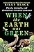 When the Earth Was Green by Riley Black When the Earth Was Green by Riley Black