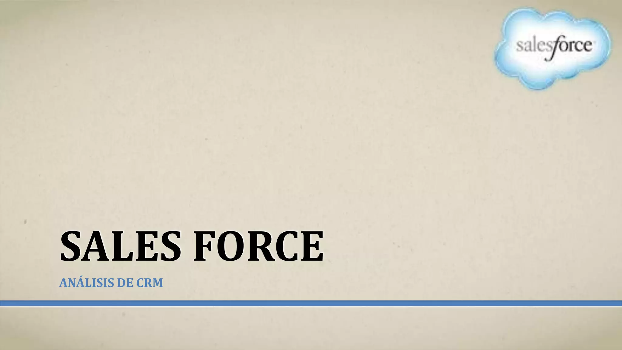 SALES FORCE
ANÁLISIS DE CRM
 
