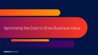 Optimizing the Cost to Drive Business Value
 
