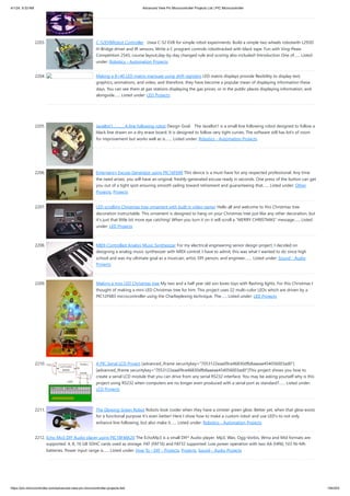 4/1/24, 9:33 AM Advanced View Pic Microcontroller Projects List | PIC Microcontroller
https://pic-microcontroller.com/advanced-view-pic-microcontroller-projects-list/ 194/203
2203. C-52EVBRobot Controller Usea C-52 EVB for simple robot experiments. Build a simple two wheels robotwith L293D
H-Bridge driver and IR sensors. Write a C program controls robottracked with black tape. Fun with Ving-Peaw
Competition 2543, course layout,day-by-day changed rule and scoring also included! Introduction One of…... Listed
under: Robotics - Automation Projects
2204. Making a 8×40 LED matrix marquee using shift registers LED matrix displays provide flexibility to display text,
graphics, animations, and video, and therefore, they have become a popular mean of displaying information these
days. You can see them at gas stations displaying the gas prices, or in the public places displaying information, and
alongside…... Listed under: LED Projects
2205. JavaBot1……….. A line following robot Design Goal: The JavaBot1 is a small line following robot designed to follow a
black line drawn on a dry erase board. It is designed to follow very tight curves. The software still has lot's of room
for improvement but works well as is.…... Listed under: Robotics - Automation Projects
2206. Emergency Excuse Generator using PIC16F690 This device is a must-have for any respected professional. Any time
the need arises, you will have an original, freshly-generated excuse ready in seconds. One press of the button can get
you out of a tight spot ensuring smooth sailing toward retirement and guaranteeing that…... Listed under: Other
Projects, Projects
2207. LED scrolling Christmas tree ornament with built in video game! Hello all and welcome to this Christmas tree
decoration instructable. This ornament is designed to hang on your Christmas tree just like any other decoration, but
it's just that little bit more eye catching! When you turn it on it will scroll a MERRY CHRISTMAS message…... Listed
under: LED Projects
2208. MIDI-Controlled Analog Music Synthesizer For my electrical engineering senior design project, I decided on
designing a analog music synthesizer with MIDI control. I have to admit, this was what I wanted to do since high
school and was my ultimate goal as a musician, artist, DIY person, and engineer.…... Listed under: Sound - Audio
Projects
2209. Making a mini LED Christmas tree My two and a half year old son loves toys with flashing lights. For this Christmas I
thought of making a mini LED Christmas tree for him. This project uses 22 multi-color LEDs which are driven by a
PIC12F683 microcontroller using the Charlieplexing technique. The…... Listed under: LED Projects
2210. A PIC Serial LCD Project [advanced_iframe securitykey=7053122eaa09ce46830dfb8aaeae454056003ad0]
[advanced_iframe securitykey=7053122eaa09ce46830dfb8aaeae454056003ad0]This project shows you how to
create a serial LCD module that you can drive from any serial RS232 interface. You may be asking yourself why is this
project using RS232 when computers are no longer even produced with a serial port as standard?…... Listed under:
LCD Projects
2211. The Glowing Green Robot Robots look cooler when they have a sinister green glow. Better yet, when that glow exists
for a functional purpose it's even better! Here I show how to make a custom robot and use LED's to not only
enhance line following, but also make it…... Listed under: Robotics - Automation Projects
2212. Echo Mp3 DIY Audio player using PIC18F46K20 The EchoMp3 is a small DIY* Audio player. Mp3, Wav, Ogg-Vorbis, Wma and Mid formats are
supported. 4, 8, 16 GB SDHC cards used as storage. FAT (FAT16) and FAT32 supported. Low power operation with two AA (HR6) 1V2 Ni-Mh
batteries. Power input range is…... Listed under: How To - DIY - Projects, Projects, Sound - Audio Projects
 