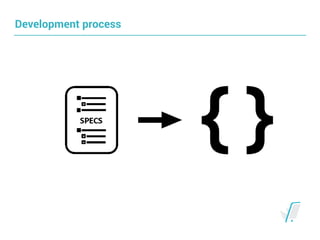 Development process
 