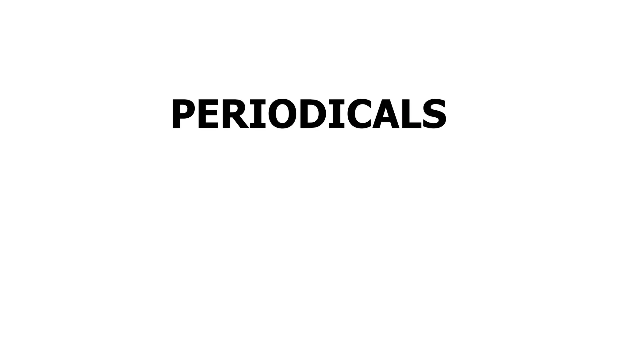 PERIODICALS
 