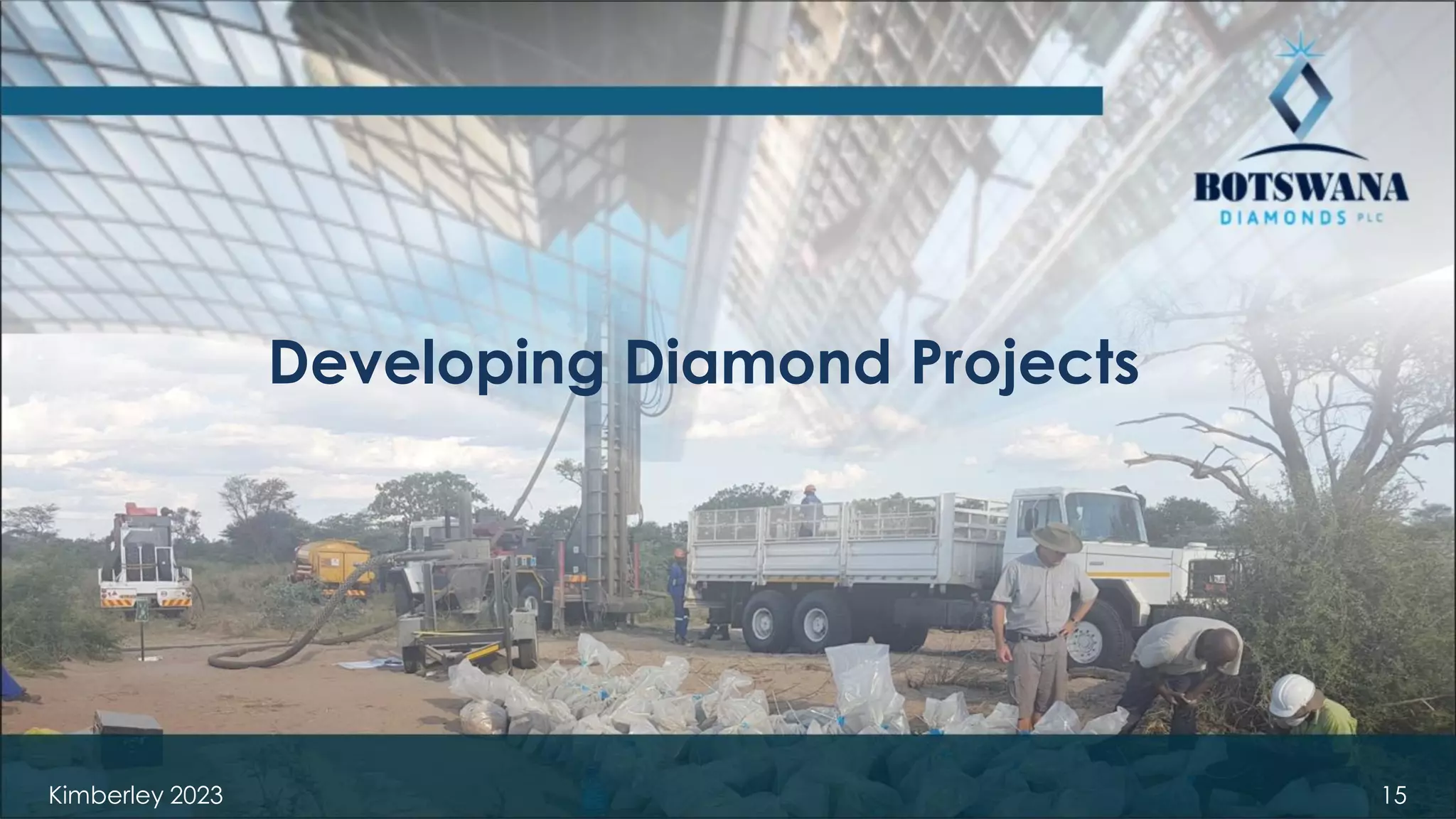15
Developing Diamond Projects
Kimberley 2023
 