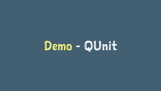 Demo - QUnit
 