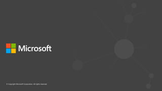© Copyright Microsoft Corporation. All rights reserved.
 