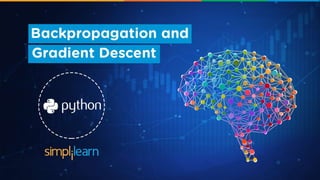 Backpropagation And Gradient Descent In Neural Networks | Neural Network Tutorial | Simplilearn