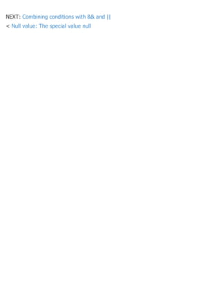 NEXT: Combining conditions with && and ||
< Null value: The special value null
 