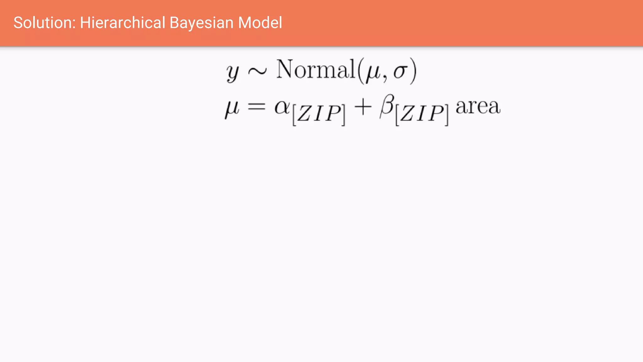 Solution: Hierarchical Bayesian Model
 