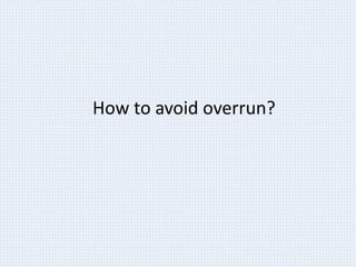 How to avoid overrun?
 