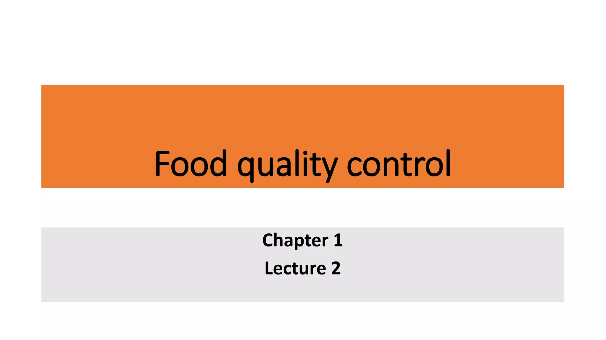 Food quality control
Chapter 1
Lecture 2
 