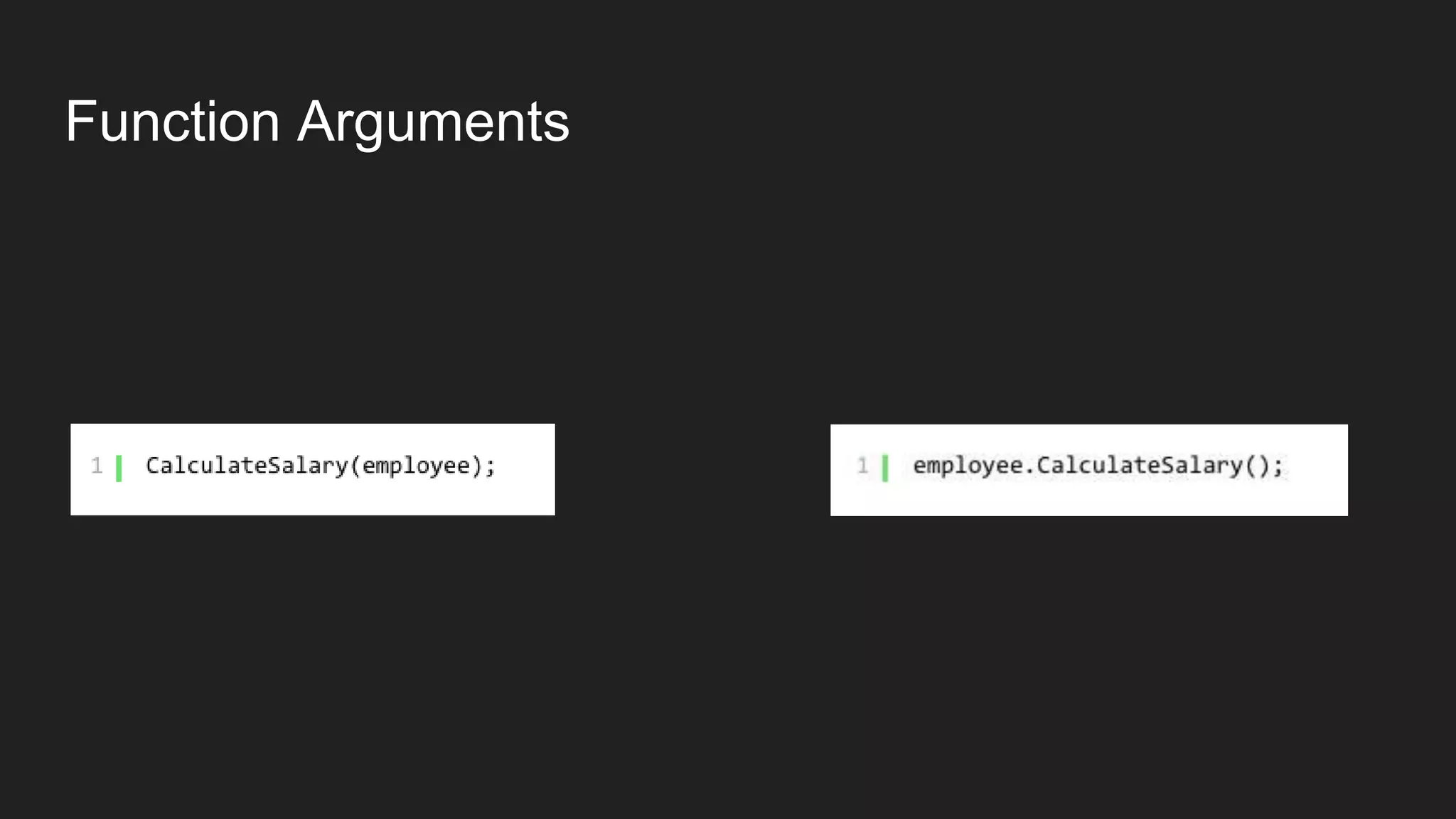 Function Arguments
 