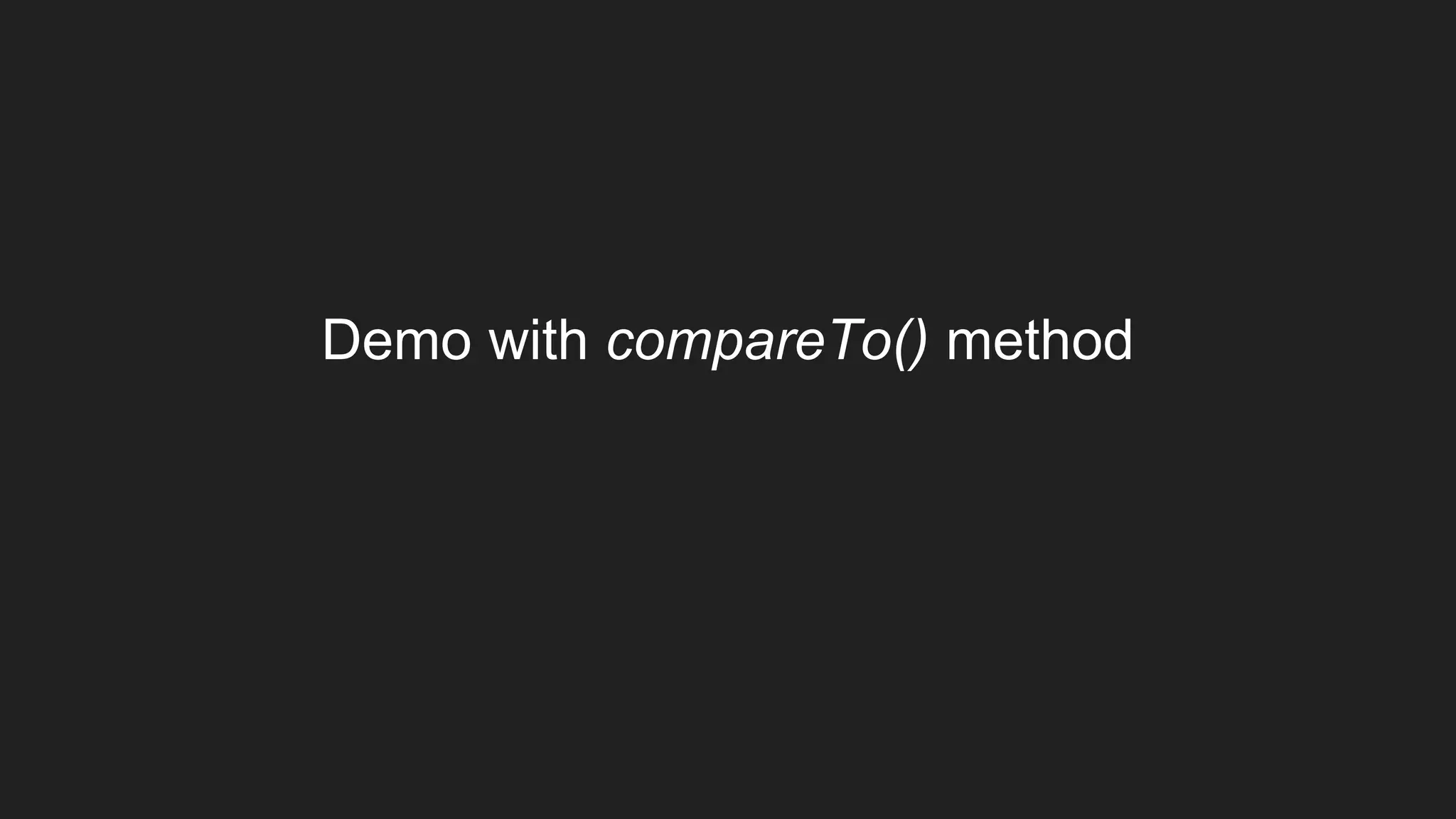 Demo with compareTo() method
 