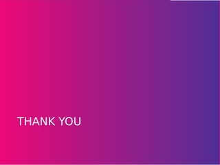 THANK YOU
 