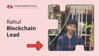Netaji Subhash Engineering College
Rahul
Blockchain
Lead
 