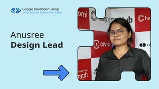 Anusree
Design Lead
Netaji Subhash Engineering College
 