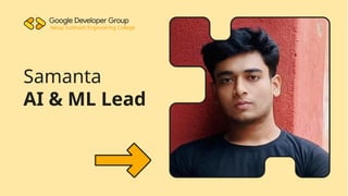 Editable Location
Samanta
AI & ML Lead
Netaji Subhash Engineering College
 