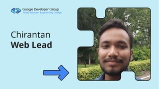 Chirantan
Web Lead
Netaji Subhash Engineering College
 