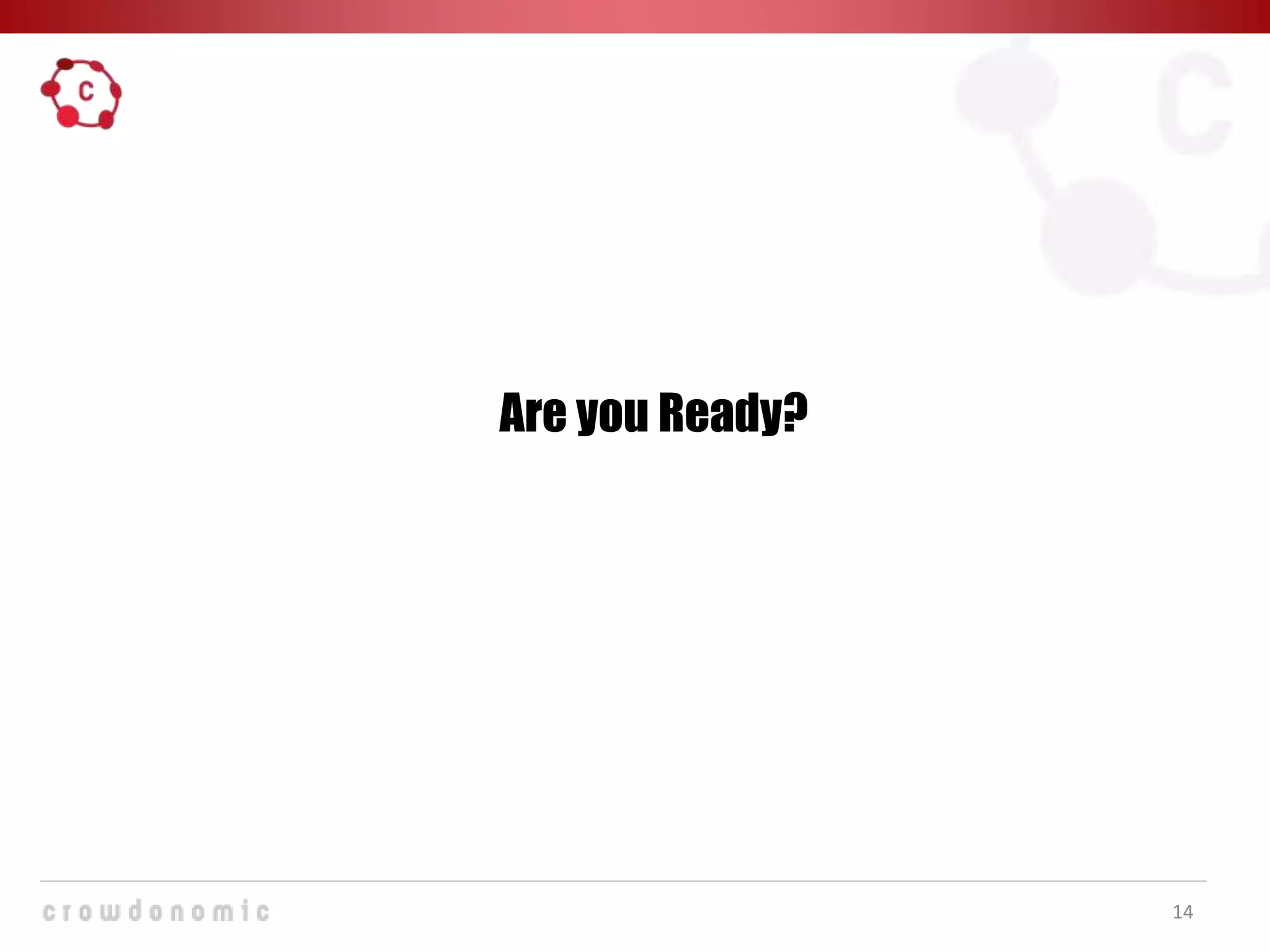 Are you Ready?
14
 