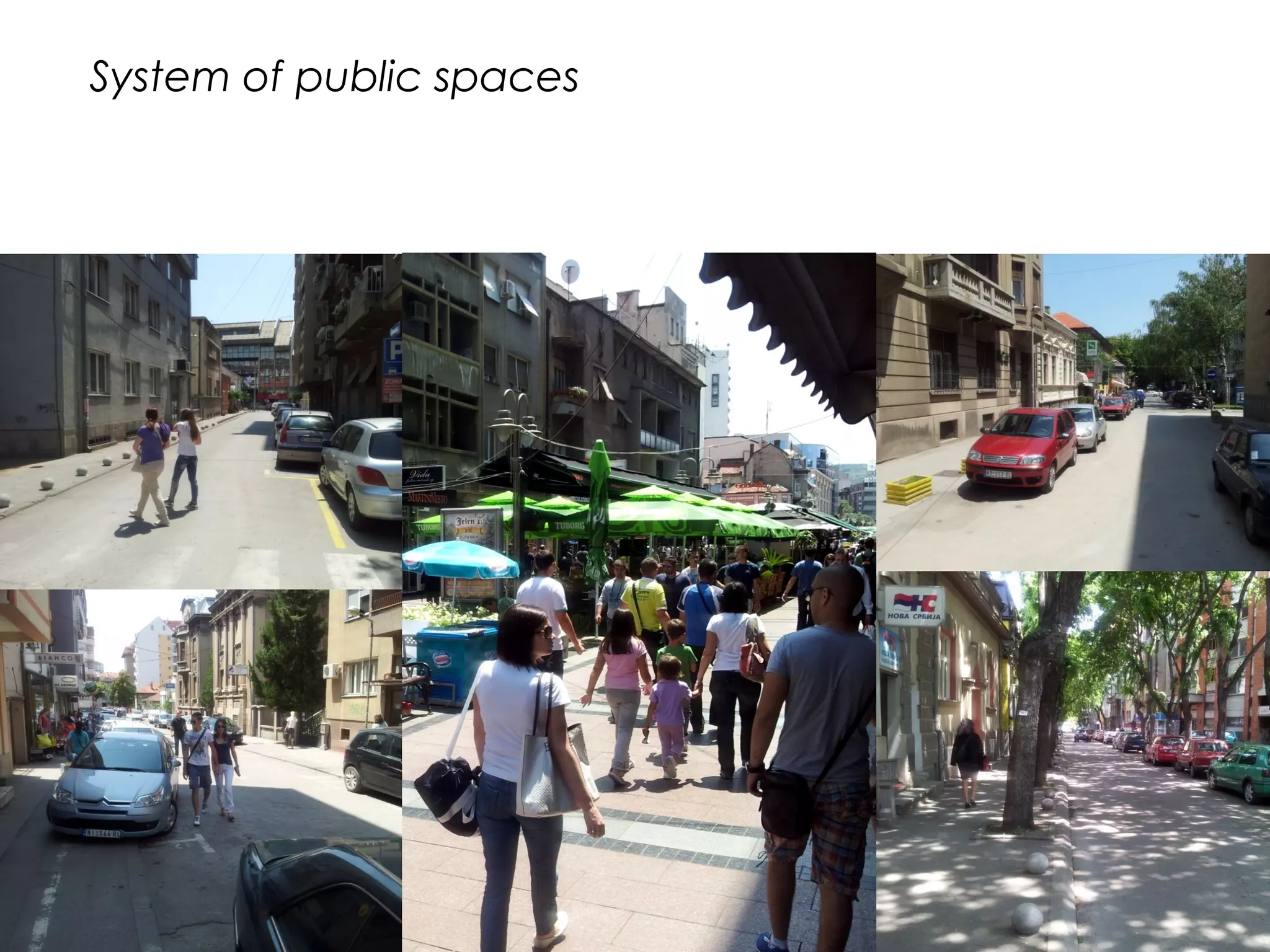 System of public spaces
 