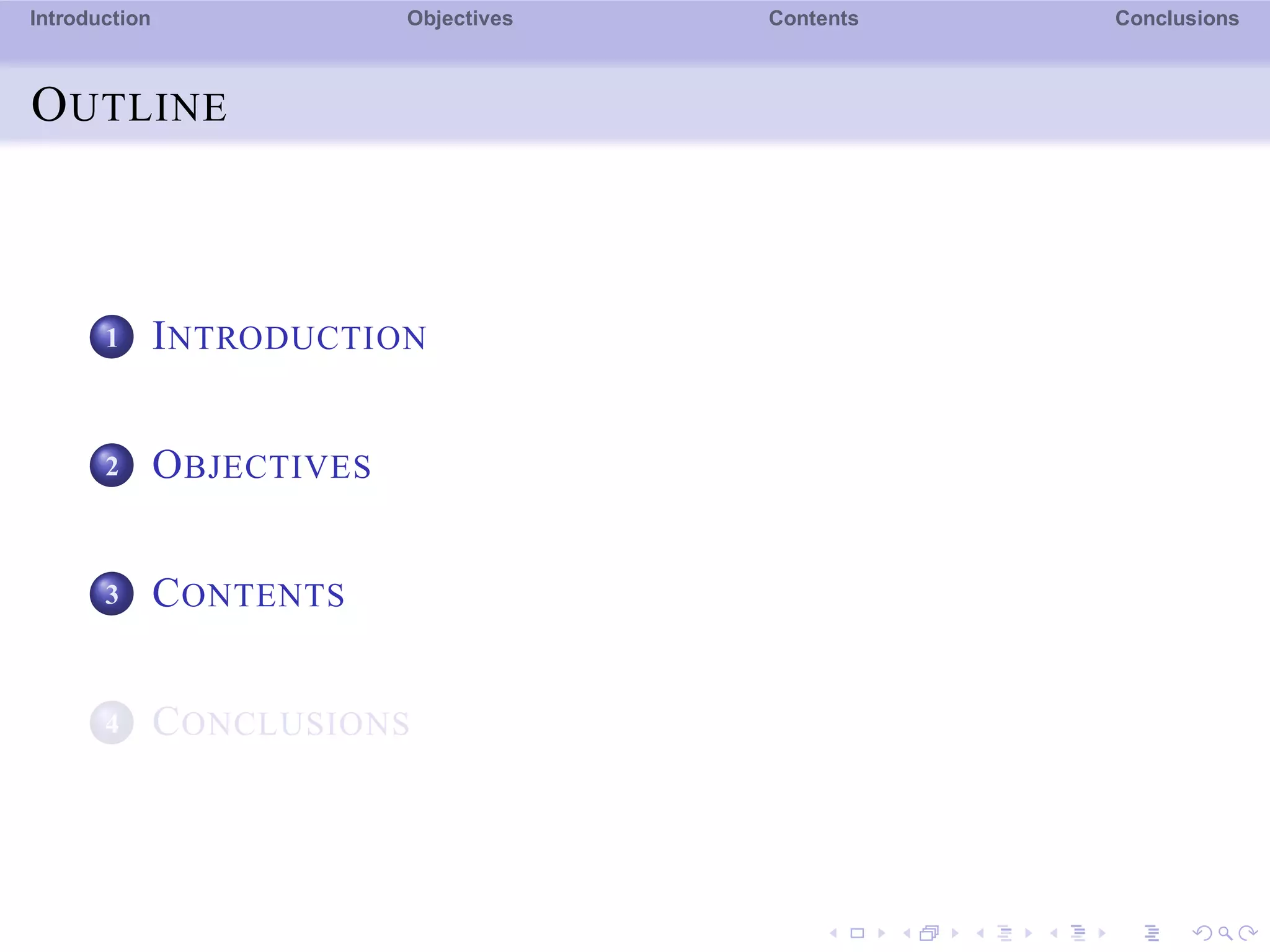 Introduction Objectives Contents Conclusions
OUTLINE
1 INTRODUCTION
2 OBJECTIVES
3 CONTENTS
4 CONCLUSIONS
 