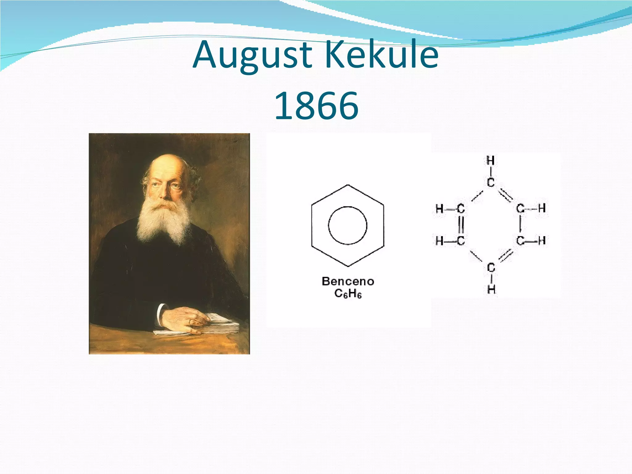 August Kekule
    1866
 