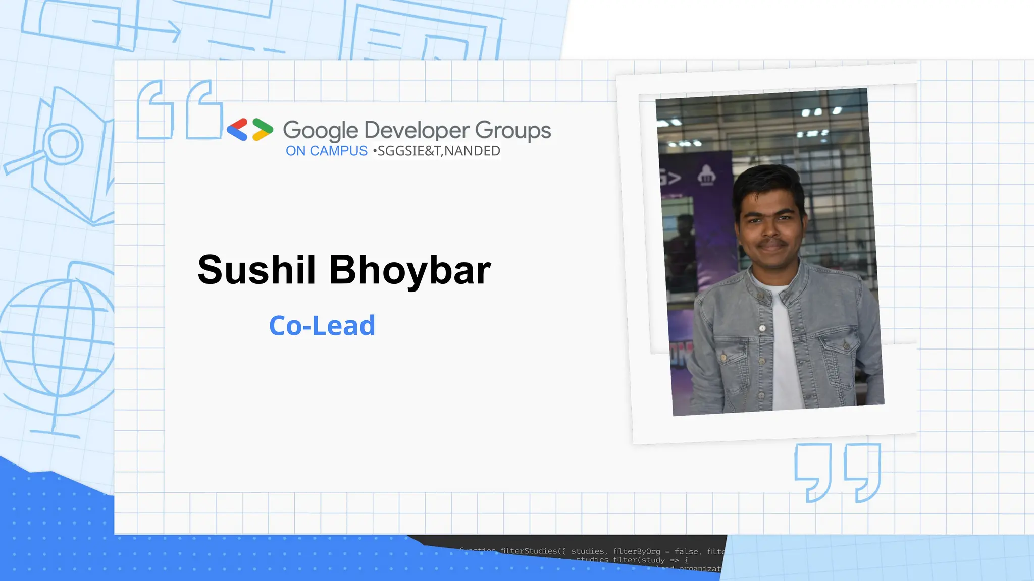 Sushil Bhoybar
Co-Lead
ON CAMPUS •SGGSIE&T,NANDED
 