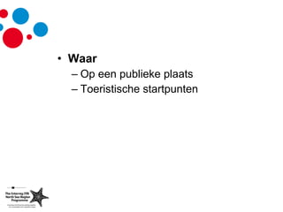 Waar Op een publieke plaats Toeristische startpunten 