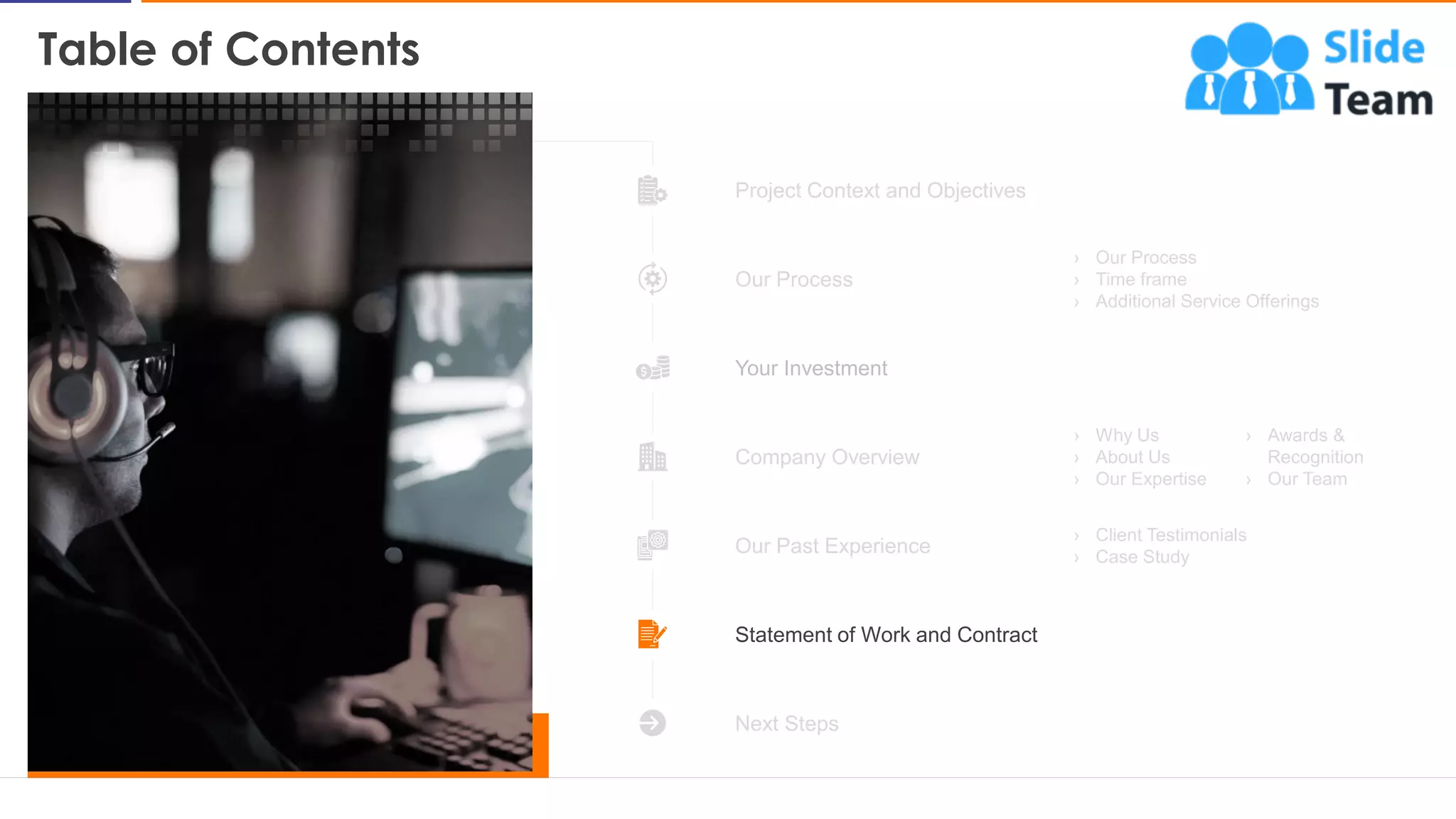› Our Process
› Time frame
› Additional Service Offerings
› Why Us
› About Us
› Our Expertise
› Awards &
Recognition
› Our Team
Project Context and Objectives
Your Investment
Statement of Work and Contract
Next Steps
Our Process
Company Overview
Our Past Experience
› Client Testimonials
› Case Study
Table of Contents
25
 