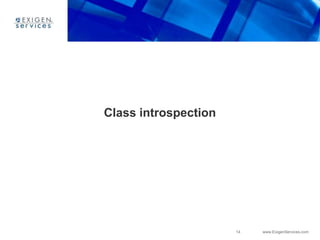 14 www.ExigenServices.com
Class introspection
 
