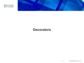 27 www.ExigenServices.com
Decorators
 