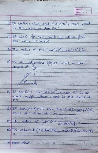 LA)The value oft
t
a
n
14)Psose that
16)TA
an (
A
t 6)=N3andtan
(AB) ,
The Nalue
a
angle, thn rhat
i t
h
e vaie
of
ate
5T bec 5A cosee
A+ 30rQ
BA an
DATE
: //
PAOE NO.
1
30
14)Tn
he adnnngkwra,
rhata
Dt cos 9aa sind and d (90 then sothat
t
h
e le
 