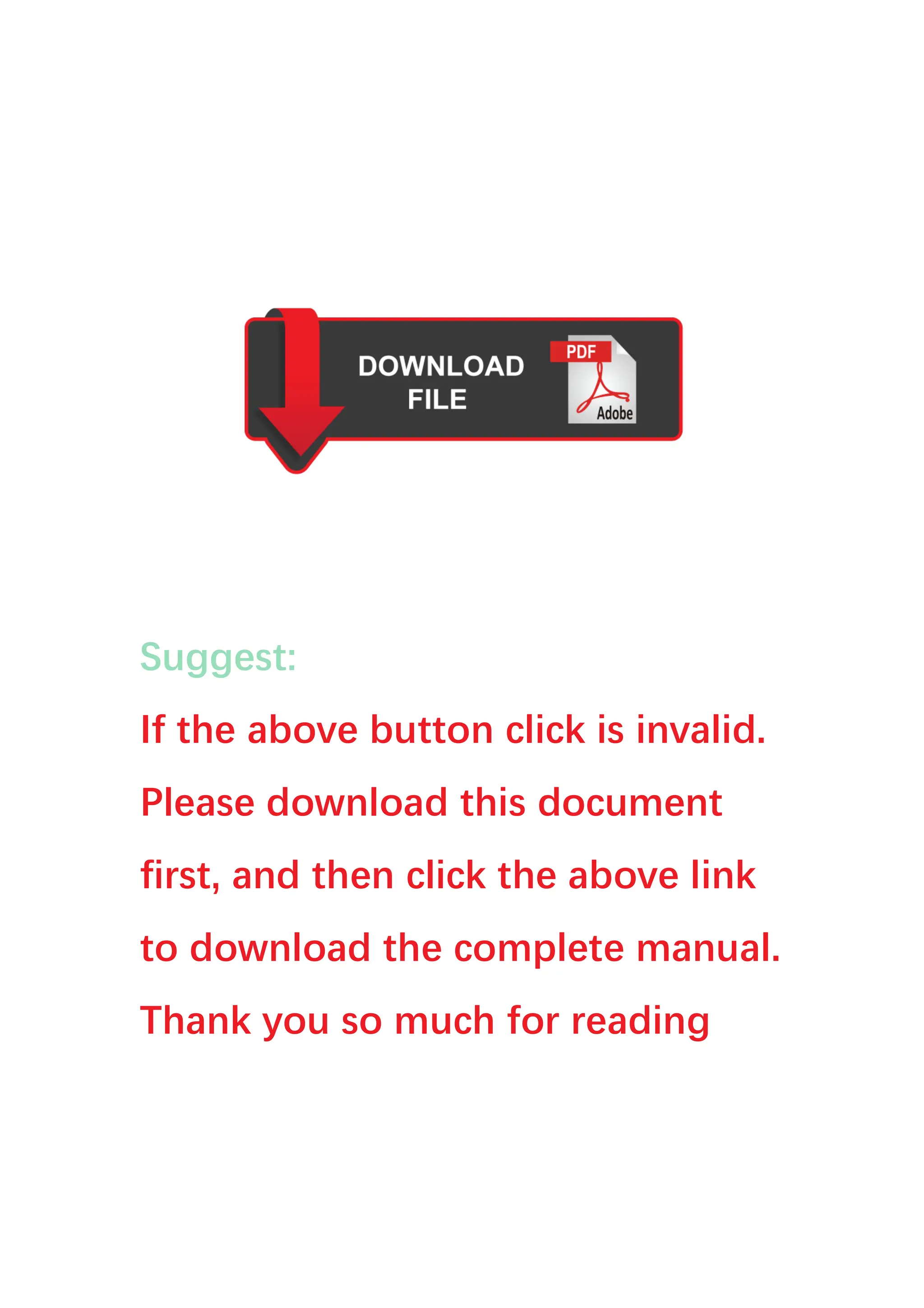 Suggest:
If the above button click is invalid.
Please download this document
first, and then click the above link
to download the complete manual.
Thank you so much for reading
 
