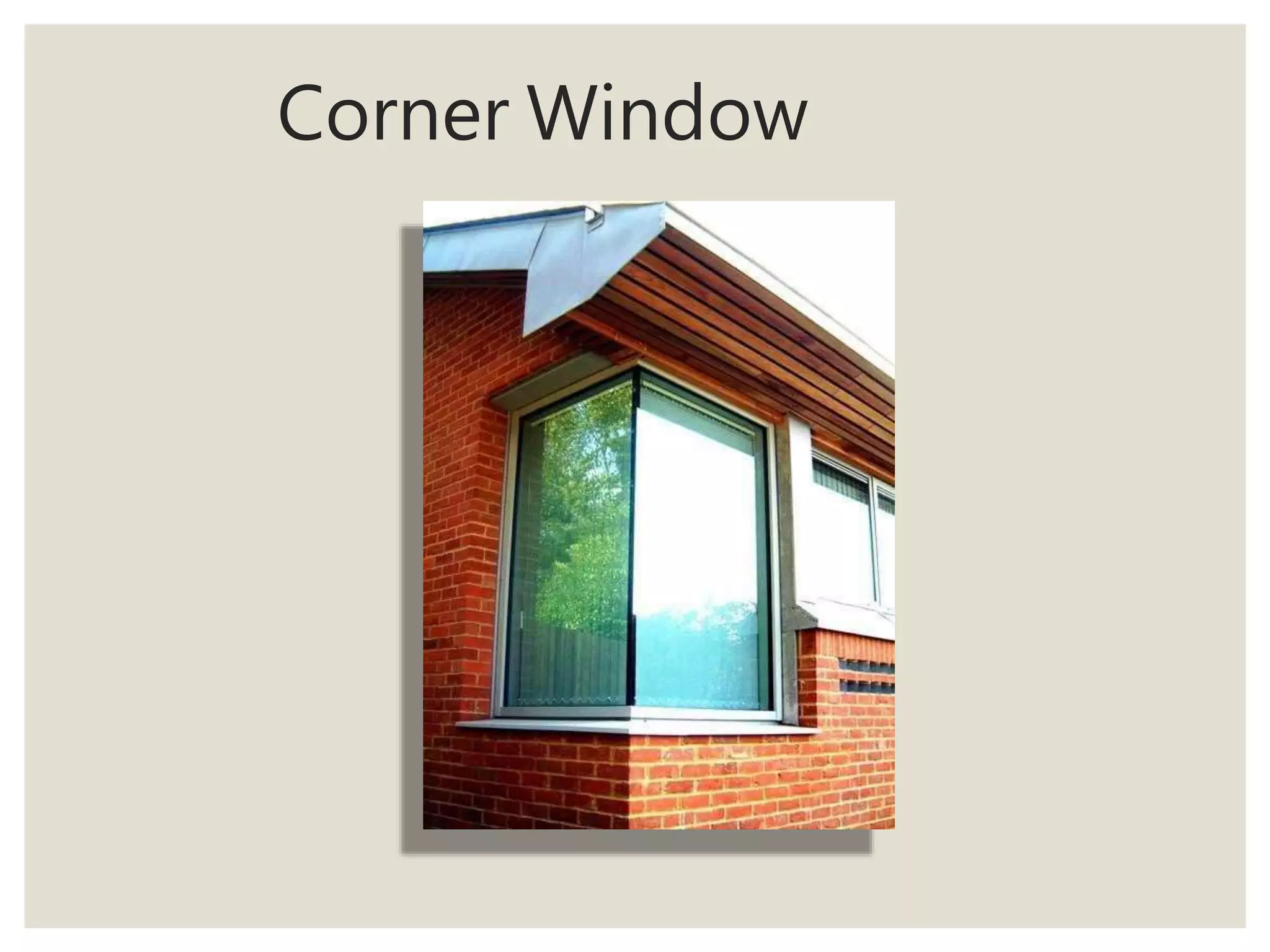 Corner Window
 