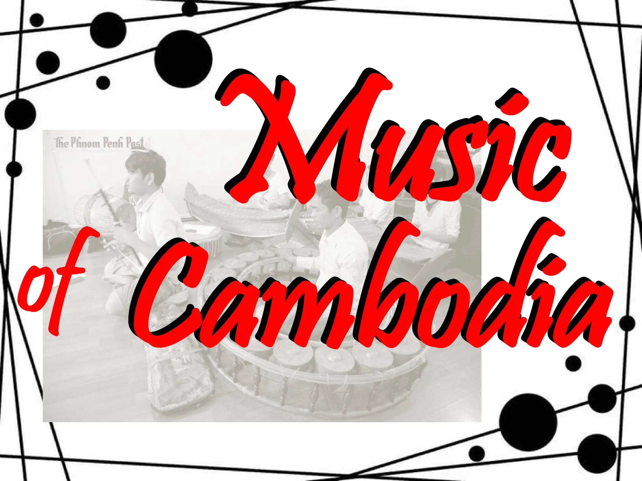Music
Music
of Cambodia
Cambodia