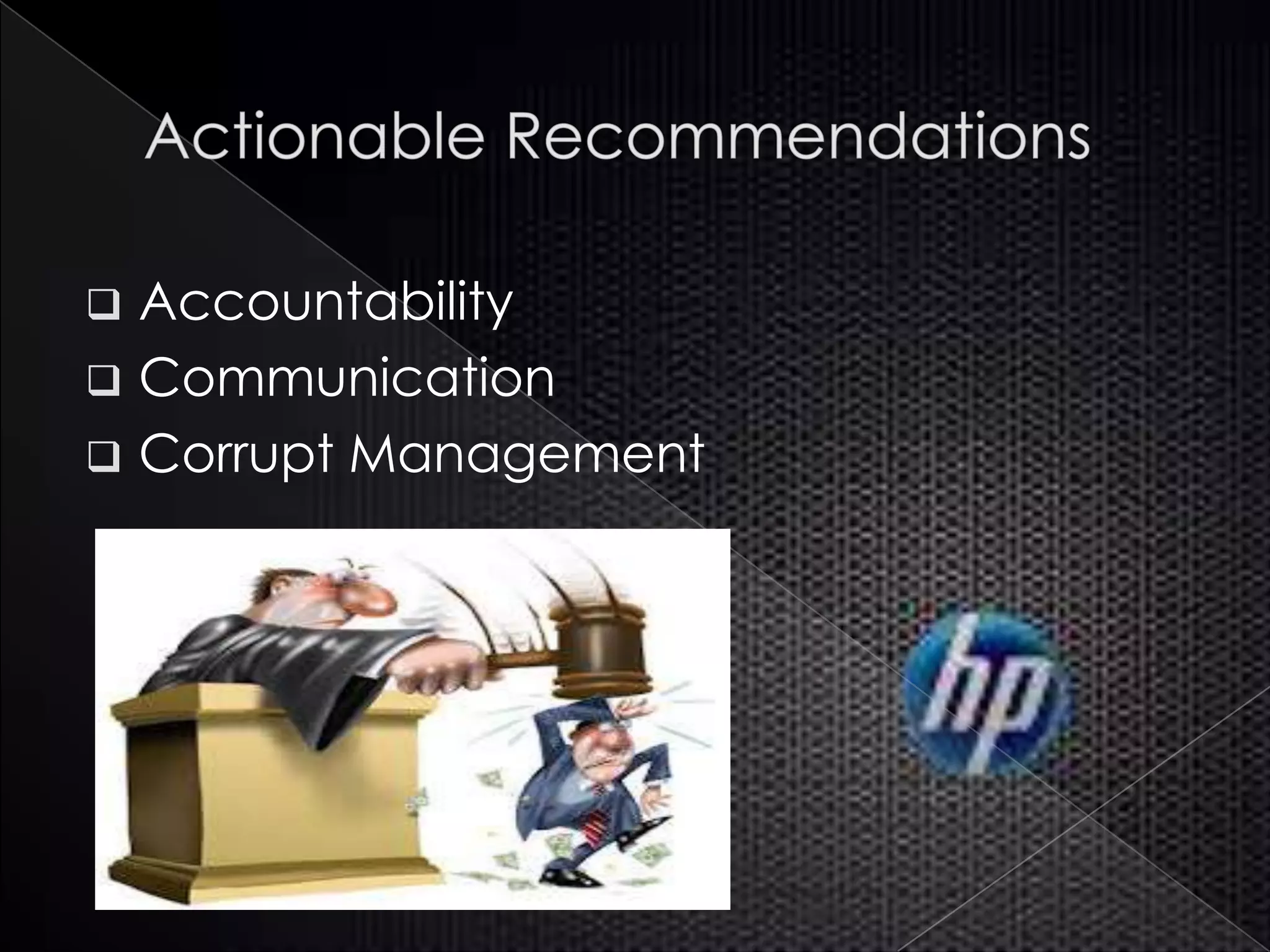  Accountability
 Communication
 Corrupt Management
 