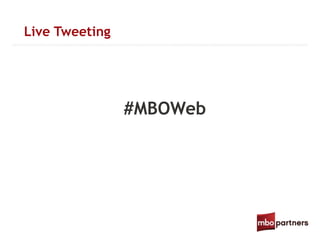 Live Tweeting
#MBOWeb
 