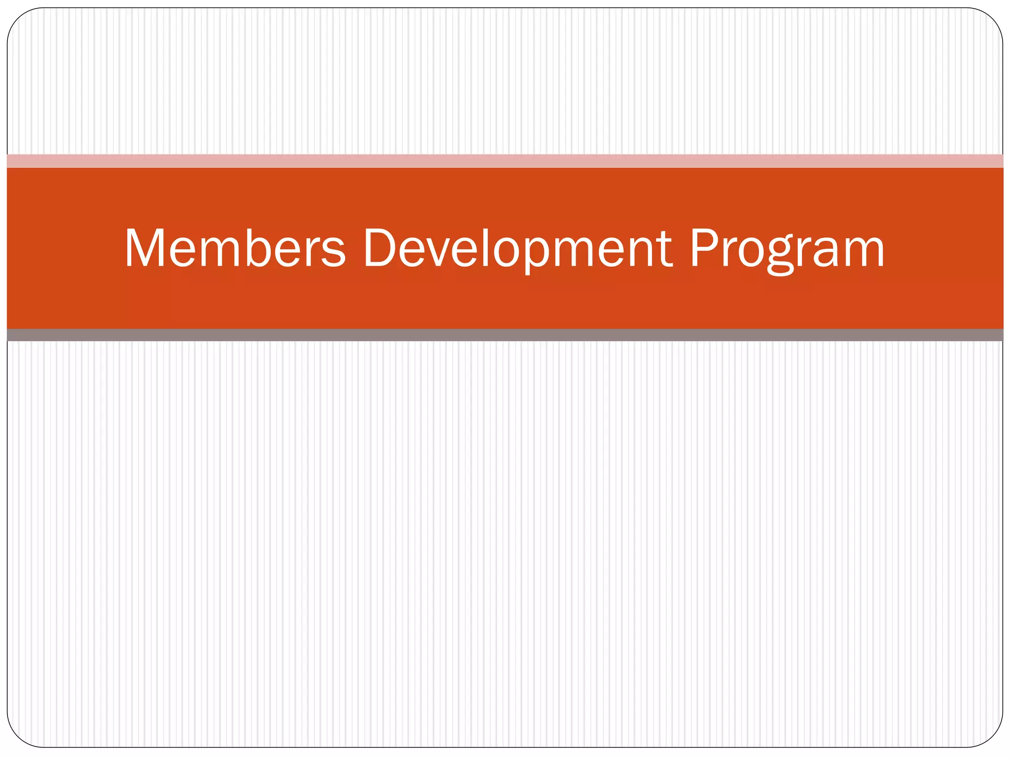Members Development Program
 