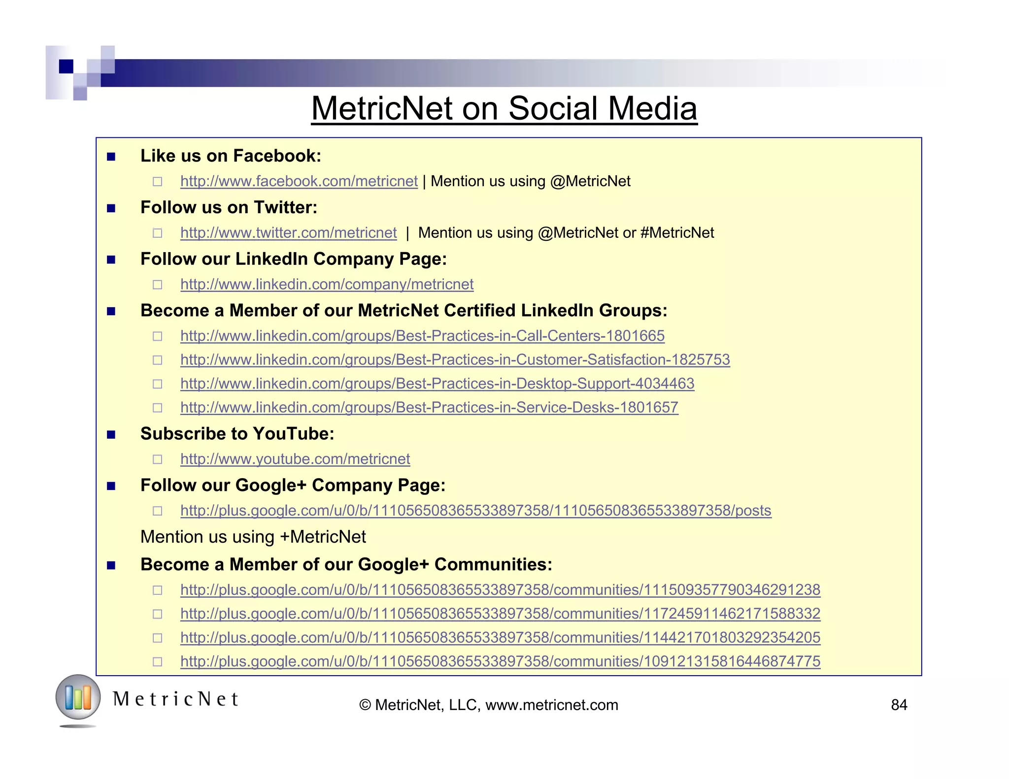 Visit MetricNet’s Resource Library at www.metricnet.com
© MetricNet, LLC, www.metricnet.com 84
84
 