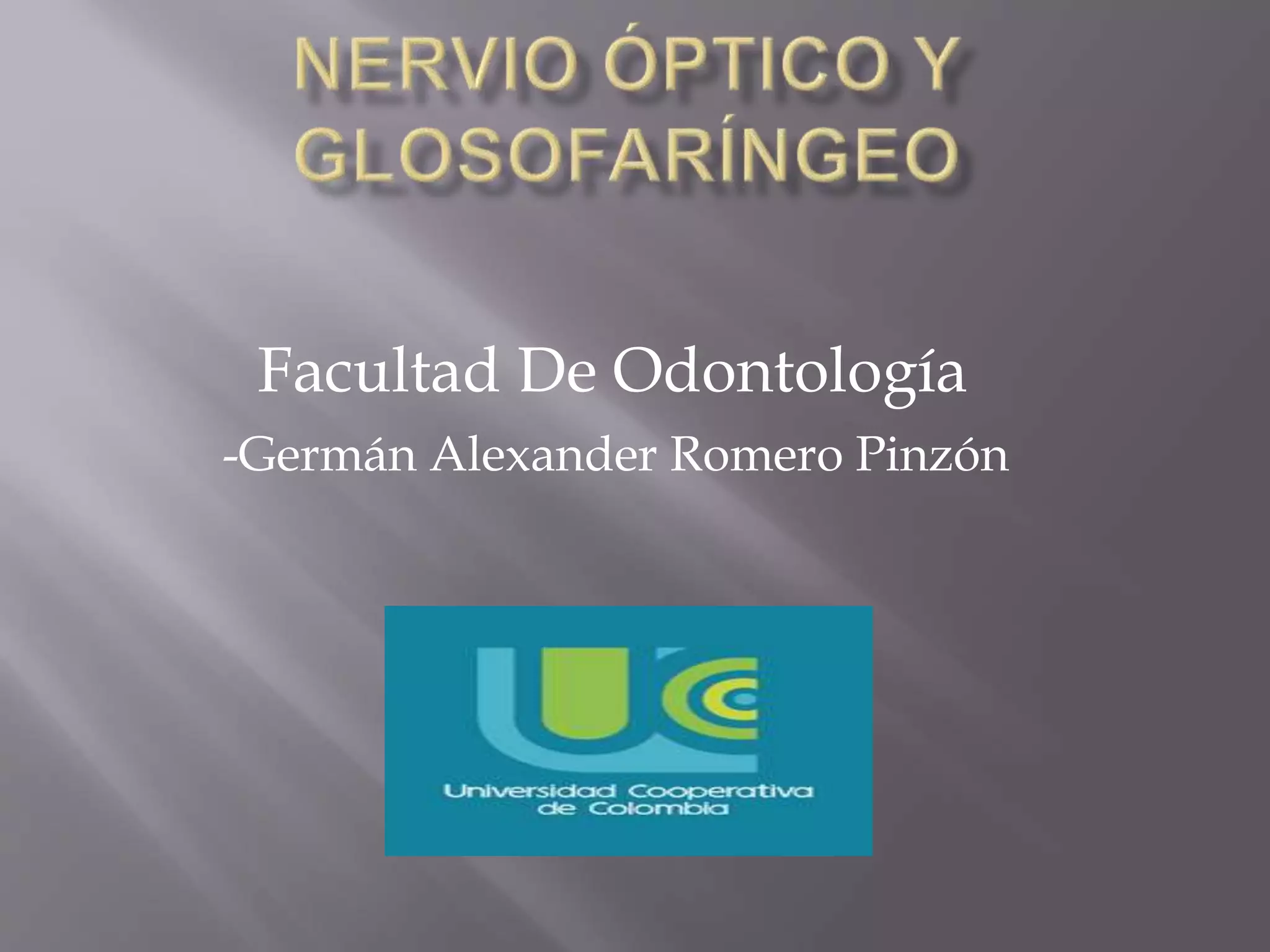 -Germán Alexander Romero Pinzón
Facultad De Odontología
 