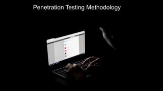Penetration Testing Methodology
 
